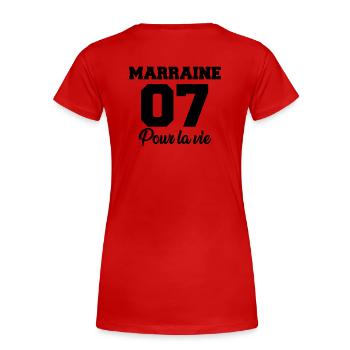 marraine 07 pour la vie - T-shirt bio Premium Femme - rouge - Dos - Mia (176cm)