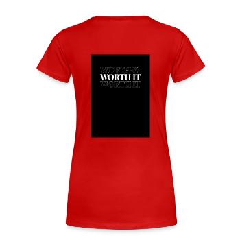 Worth it Streetwearhinten Printed - Women's Premium Organic T-Shirt - red - Back - Mia (176cm)