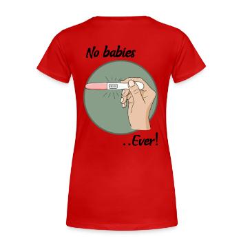 Keine Babys - Frauen Premium Bio T-Shirt - Rot - Hinten - Mia (176cm)