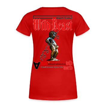 A man without ethics is a beast. Red - Women's Premium Organic T-Shirt - red - Back - Mia (176cm)