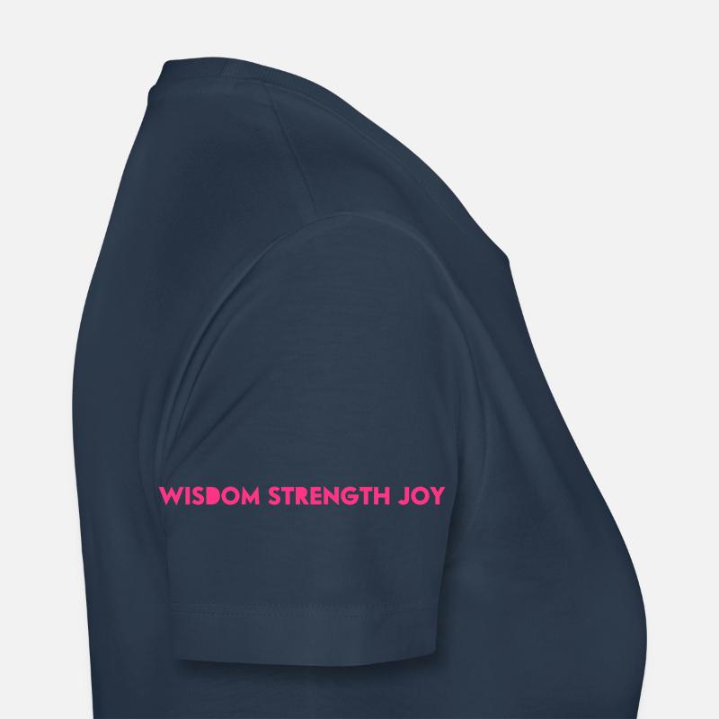 wisdom, strength, joy Frauen Premium Bio T-Shirt