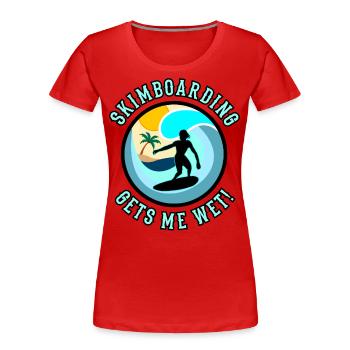 Le skimboard me mouille ! Skimboard Femmes Dicton - T-shirt bio Premium Femme - rouge - Devant - Mia (176cm)