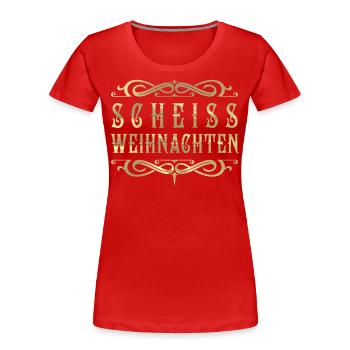 Scheiss Weihnachten - Frauen Premium Bio T-Shirt - Rot - Vorne - Mia (176cm)