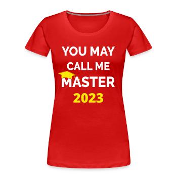 Du darfst mich Meister 2023 I nennen - Frauen Premium Bio T-Shirt - Rot - Vorne - Mia (176cm)