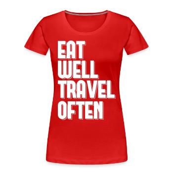 Bien manger Voyager souvent Touriste Voyageur du Monde - T-shirt bio Premium Femme - rouge - Devant - Mia (176cm)