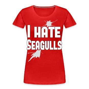 I hate Seagulls Hafenmeister Kapitäns Spruch - Frauen Premium Bio T-Shirt - Rot - Vorne - Mia (176cm)