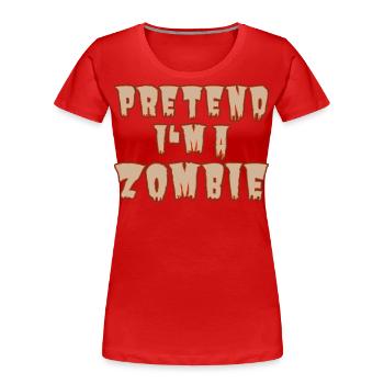 Pretend I’m a Zombie – Easy Halloween-Kostüm - Frauen Premium Bio T-Shirt - Rot - Vorne - Mia (176cm)