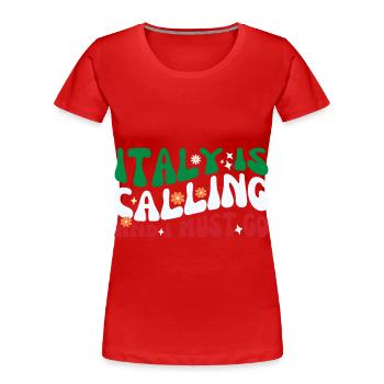 Italien ruft und ich muss im Sommer in den Urlaub fahren - Frauen Premium Bio T-Shirt - Rot - Vorne - Mia (176cm)