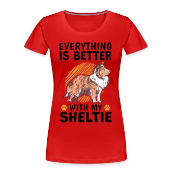 Everything is better with a Shetland Sheepdog - Women's Premium Organic T-Shirt - red - Front - Mia (176cm)