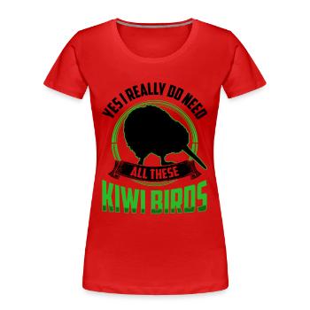 Brauche diese Kiwi Vögel Neuseeland Kiwi Vogel - Frauen Premium Bio T-Shirt - Rot - Vorne - Mia (176cm)