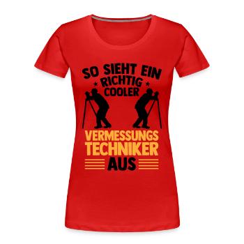Richtig cooler Vermessungstechniker Vermesser - Frauen Premium Bio T-Shirt - Rot - Vorne - Mia (176cm)