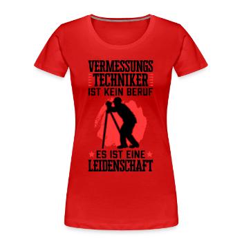 Vermessungstechniker ist kein Beruf Vermesser - Frauen Premium Bio T-Shirt - Rot - Vorne - Mia (176cm)