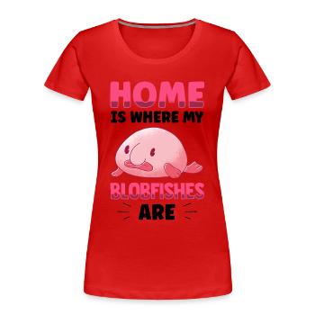 Zuhause ist wo mein Blobfisch ist Blobfisch - Frauen Premium Bio T-Shirt - Rot - Vorne - Mia (176cm)