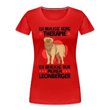 Ich brauche nur meinen Leonberger - Frauen Premium Bio T-Shirt - Rot - Vorne - Mia (176cm)