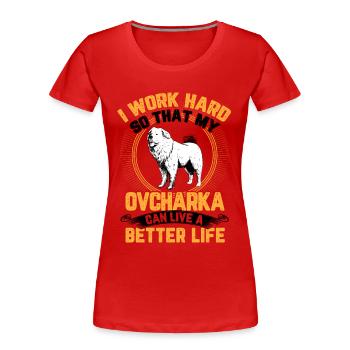 Work for Ovcharka Caucasian Shepherd - Women's Premium Organic T-Shirt - red - Front - Mia (176cm)