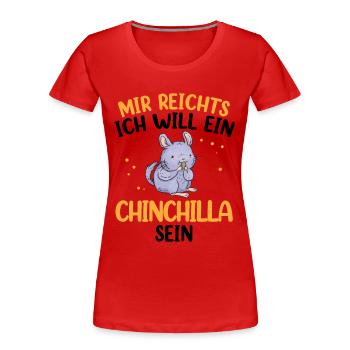 Will ein Chinchilla sein Nagetier Wollmaus - Frauen Premium Bio T-Shirt - Rot - Vorne - Mia (176cm)