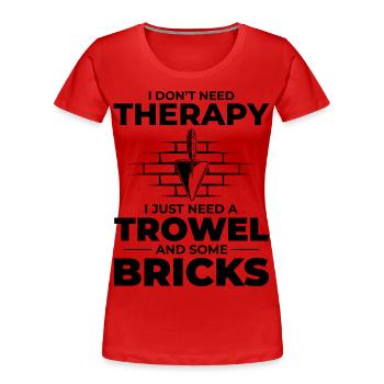 Maurer-Therapie-Kellen und Ziegel Ziegel Maurer - Frauen Premium Bio T-Shirt - Rot - Vorne - Mia (176cm)