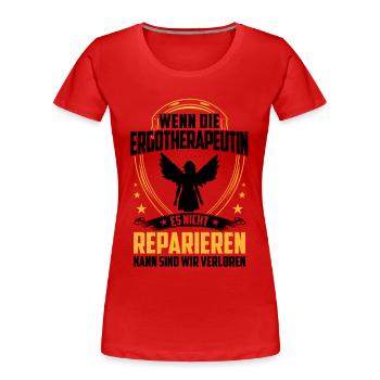 Ergotherapeutin nicht reparieren Ergotherapie - Frauen Premium Bio T-Shirt - Rot - Vorne - Mia (176cm)