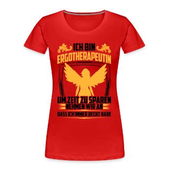 Ergotherapeutin hat immer Recht Ergotherapie - Frauen Premium Bio T-Shirt - Rot - Vorne - Mia (176cm)