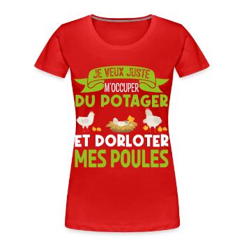 M'occuper Du Potager Et Des Poules. Jardinage. - T-shirt bio Premium Femme - rouge - Devant - Mia (176cm)