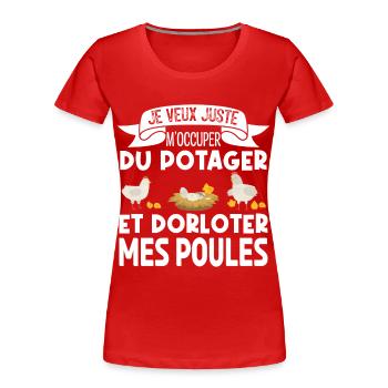 M'occuper Du Potager Et Des Poules. Jardinage. - T-shirt bio Premium Femme - rouge - Devant - Mia (176cm)