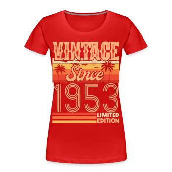 Birthday 1953. Vintage Born in 1953 Birthday - Women's Premium Organic T-Shirt - red - Front - Mia (176cm)