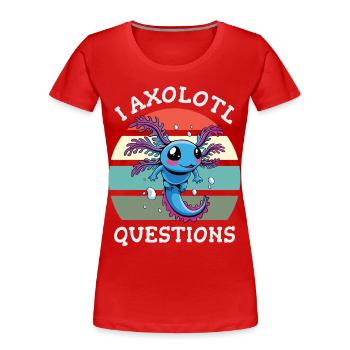 Axolotl pose beaucoup de questions - T-shirt bio Premium Femme - rouge - Devant - Mia (176cm)
