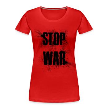 STOP WAR – NO WAR - PEACE - Frauen Premium Bio T-Shirt - Rot - Vorne - Mia (176cm)