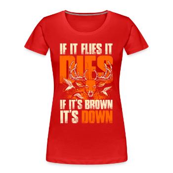 If Flies Dies, If brown Take down - Hunting - EN - Frauen Premium Bio T-Shirt - Rot - Vorne - Mia (176cm)