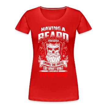 Having A Beard Means - EN - Frauen Premium Bio T-Shirt - Rot - Vorne - Mia (176cm)
