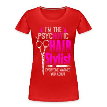 psycHOTic Hair Stylist - Hair Stylist - EN - T-shirt bio Premium Femme - rouge - Devant - Mia (176cm)