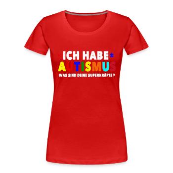 Ich bin Autist Was sind deine Autismus - Frauen Premium Bio T-Shirt - Rot - Vorne - Mia (176cm)