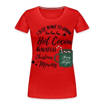 Ich will nur heißen Kakao & Weihnachtsfilm schauen - Frauen Premium Bio T-Shirt - Rot - Vorne - Mia (176cm)