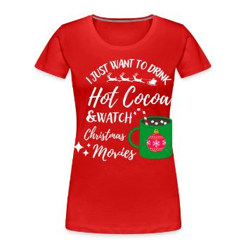 Ich will nur heißen Kakao & Weihnachtsfilm schauen - Frauen Premium Bio T-Shirt - Rot - Vorne - Mia (176cm)
