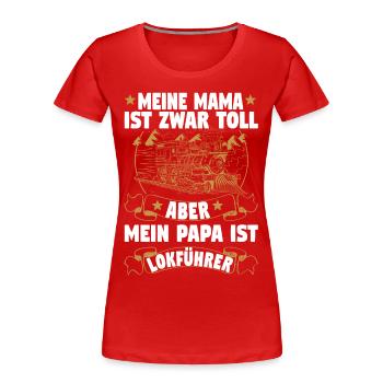 Dampflok Lokführer Eisenbahner Eisenbahn Vater - Frauen Premium Bio T-Shirt - Rot - Vorne - Mia (176cm)