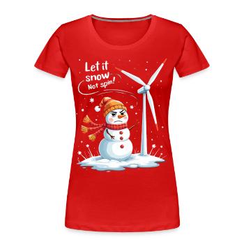 Stopp Windräder - Lasst es schneien, nicht drehen - Frauen Premium Bio T-Shirt - Rot - Vorne - Mia (176cm)