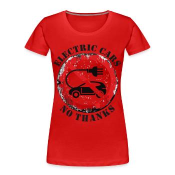 Elektroautos Nein Danke Klare Meinung - Frauen Premium Bio T-Shirt - Rot - Vorne - Mia (176cm)