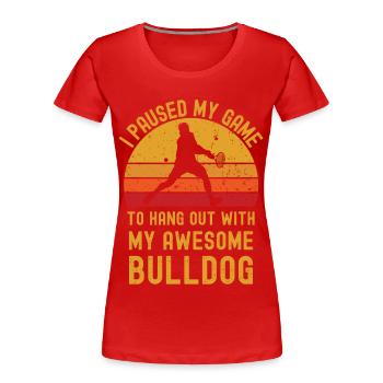 Tennis und Bulldogge - Frauen Premium Bio T-Shirt - Rot - Vorne - Mia (176cm)