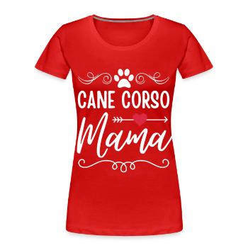Cane Corso Mama - T-shirt bio Premium Femme - rouge - Devant - Mia (176cm)