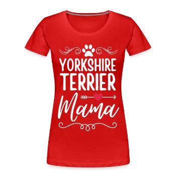 Yorkshire Terrier Mama - Frauen Premium Bio T-Shirt - Rot - Vorne - Mia (176cm)