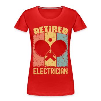 Électricien de tennis de table à la retraite - T-shirt bio Premium Femme - rouge - Devant - Mia (176cm)