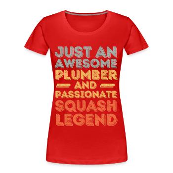 Plombier Légende du squash rétro - T-shirt bio Premium Femme - rouge - Devant - Mia (176cm)