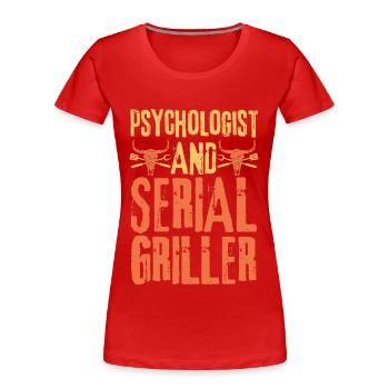 Psychologe und Seriengriller - Frauen Premium Bio T-Shirt - Rot - Vorne - Mia (176cm)