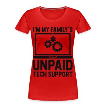I'm My Family's Unpaid Tech Support - Frauen Premium Bio T-Shirt - Rot - Vorne - Mia (176cm)