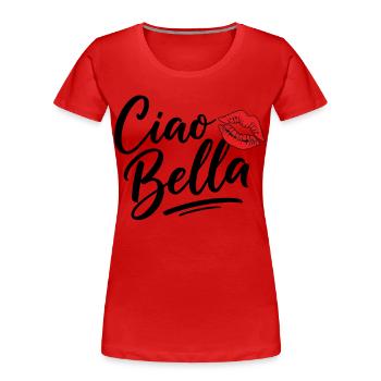 Ciao Bella - Frauen Premium Bio T-Shirt - Rot - Vorne - Mia (176cm)