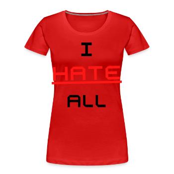 I HATE ALL Design Tshirt - Frauen Premium Bio T-Shirt - Rot - Vorne - Mia (176cm)