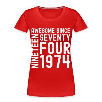 Awesome since 1974 Birthday Gift Year - Women's Premium Organic T-Shirt - red - Front - Mia (176cm)