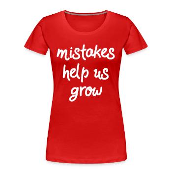 Mistakes Help Us Grow II - Women's Premium Organic T-Shirt - red - Front - Mia (176cm)