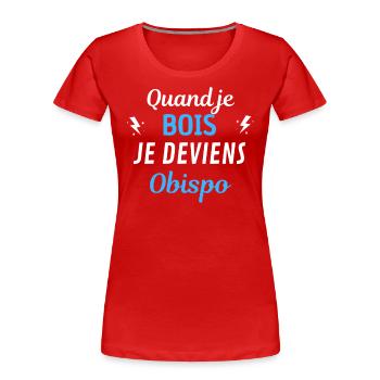 Quand je bois je deviens Pascal Obispo - T-shirt bio Premium Femme - rouge - Devant - Mia (176cm)