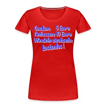 windeln wechseln kostenlos Spruch für Mütter - Frauen Premium Bio T-Shirt - Rot - Vorne - Mia (176cm)